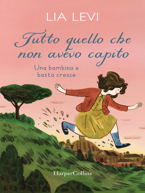 Title details for Tutto quello che non avevo capito by Lia Levi - Available